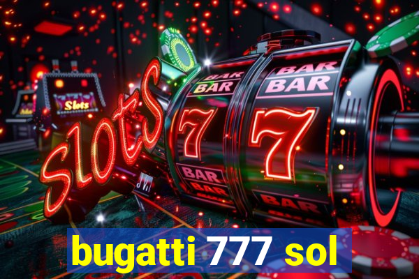 bugatti 777 sol